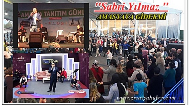 SABRİ YILMAZ ''Amasya'ya Gidekmi ''